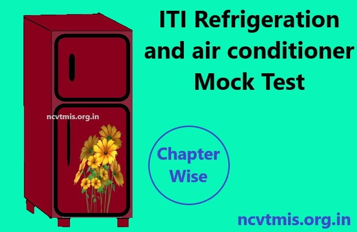 ITI Mechanic Refrigeration and air conditioner Chapter-wise Mock Test