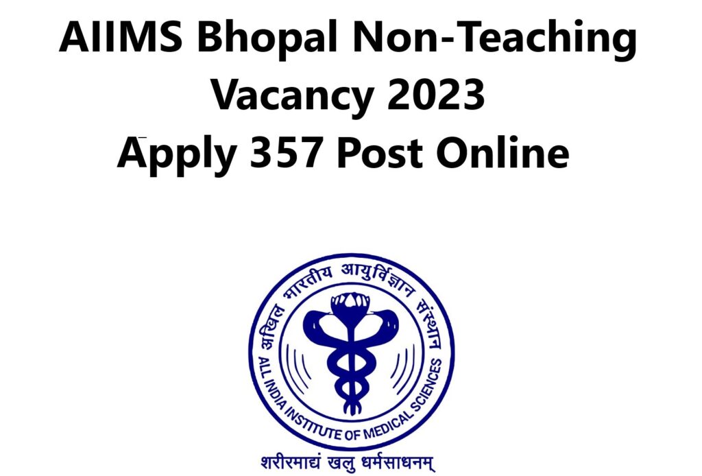 AIIMS Bhopal Non-Teaching Vacancy 2023 Appy 357 Post Online