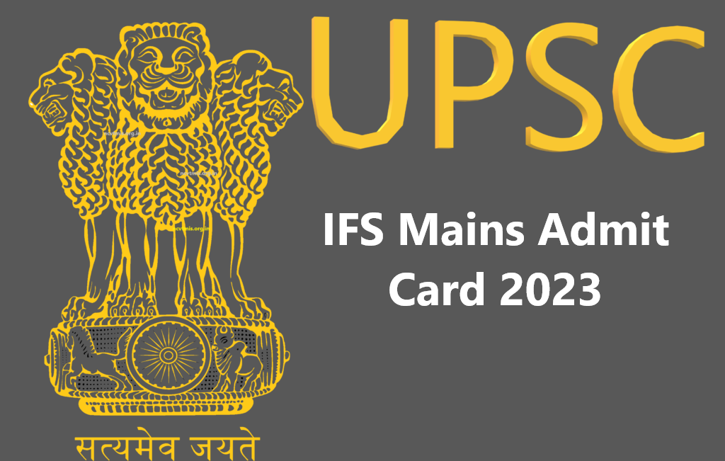 UPSC IFS Mains Admit Card now Out @upsc.gov.in