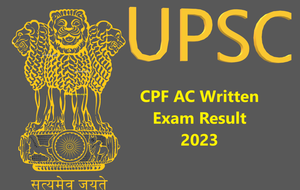 UPSC CPF AC Written Exam Result 2023