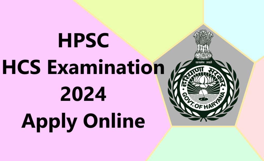 HPSC HCS Examination 2024 Notification now out