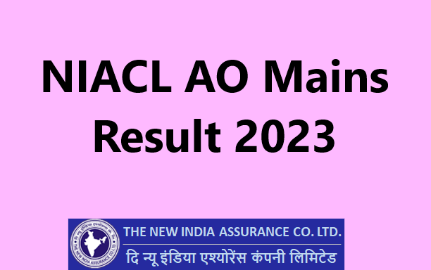 NIACL AO Mains Result 2023 now out Online